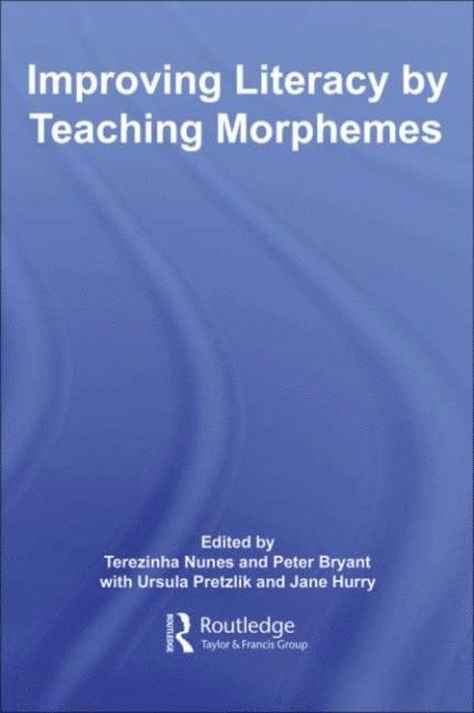 Peter Bryant, Terezinha Nunes - Improving Literacy by Teaching Morphemes, E-bok