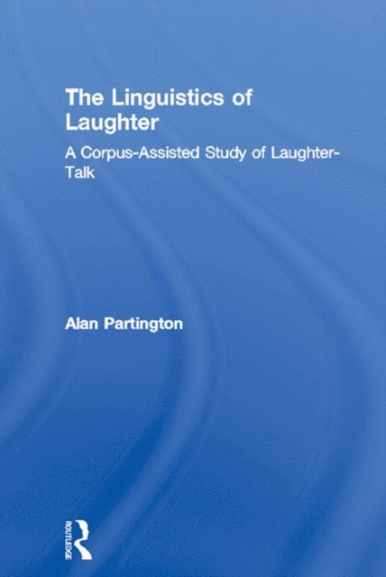 Alan Partington - Linguistics of Laughter, E-bok