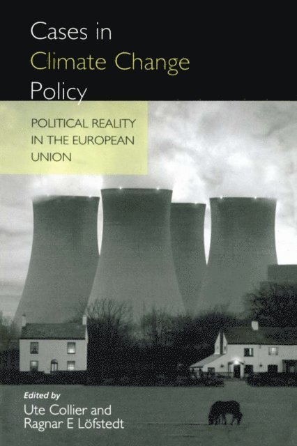 Ragnar E. Lofsted, Ute Collier - Cases in Climate Change Policy, E-bok