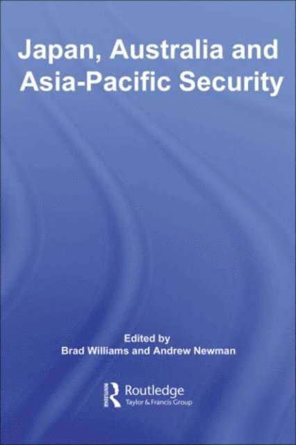 Andrew Newman, Brad Williams - Japan, Australia and Asia-Pacific Security, E-bok
