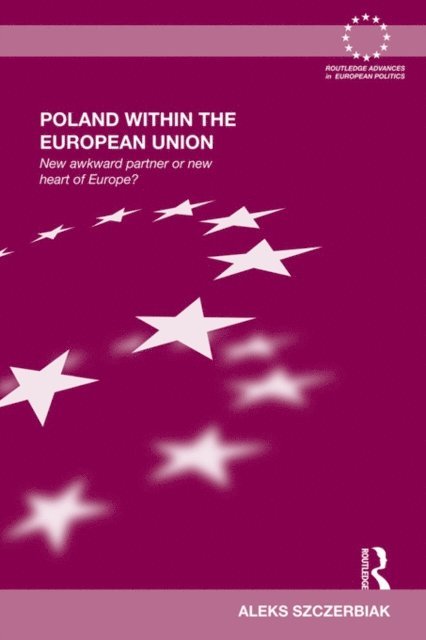 Aleks Szczerbiak - Poland Within the European Union, E-bok