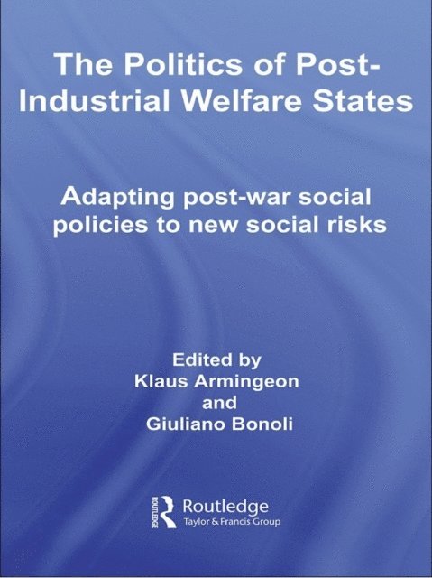 Giuliano Bonoli, Klaus Armingeon - Politics of Post-Industrial Welfare States, E-bok
