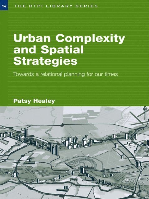 Patsy Healey - Urban Complexity and Spatial Strategies, E-bok