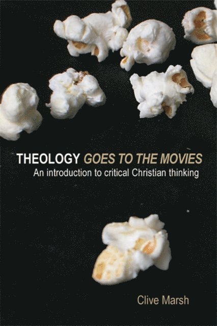 Clive Marsh - Theology Goes to the Movies, E-bok