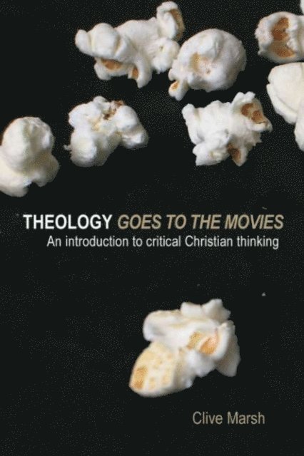 Clive Marsh - Theology Goes to the Movies, E-bok