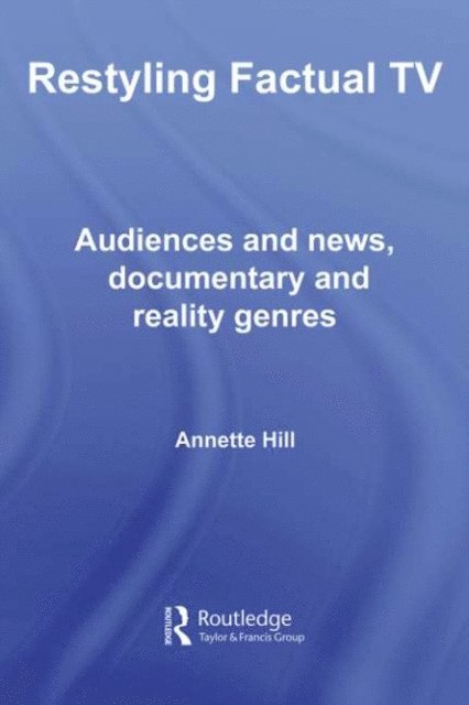 Annette Hill - Restyling Factual TV, E-bok