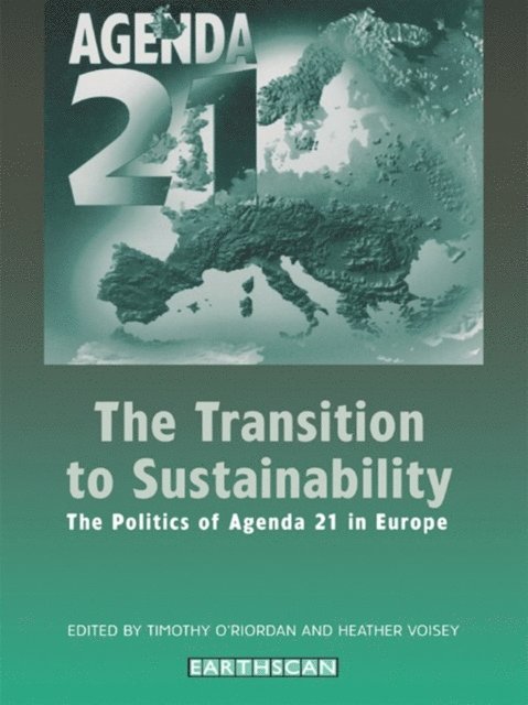 Timothy O'Riordan, Heather Voisey - Transition to Sustainability, E-bok