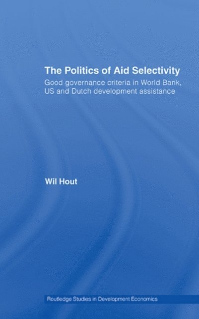 Wil Hout - Politics of Aid Selectivity, E-bok