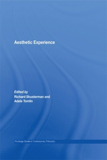 Adele Tomlin, Richard Shusterman - Aesthetic Experience, E-bok