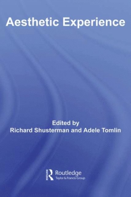 Adele Tomlin, Richard Shusterman - Aesthetic Experience, E-bok