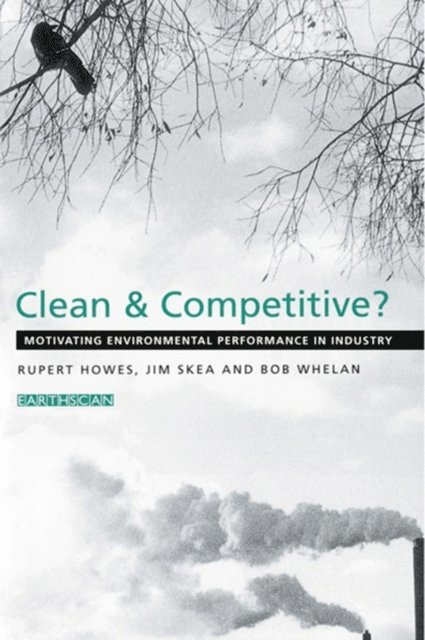 Bob Whelan, Jim Skea, Rupert Howes - Clean and Competitive, E-bok
