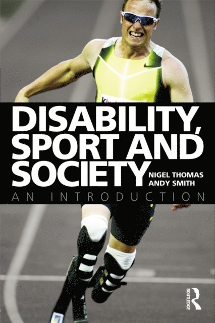 Andy Smith, Nigel Thomas - Disability, Sport and Society, E-bok