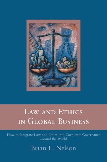 Brian Nelson - Law and Ethics in Global Business, E-bok