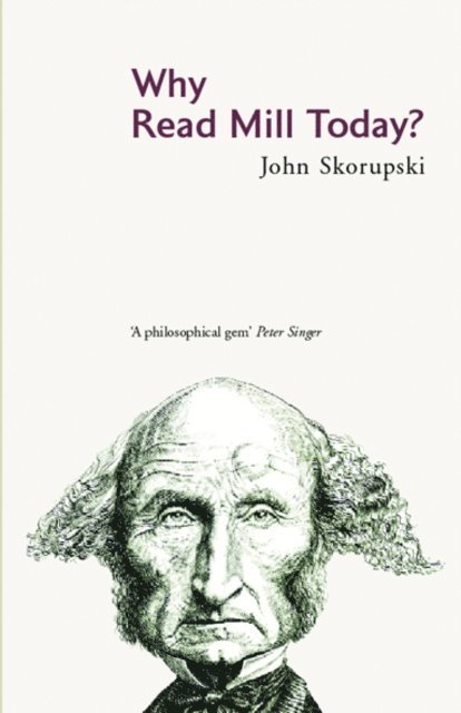 John Skorupski - Why Read Mill Today?, E-bok