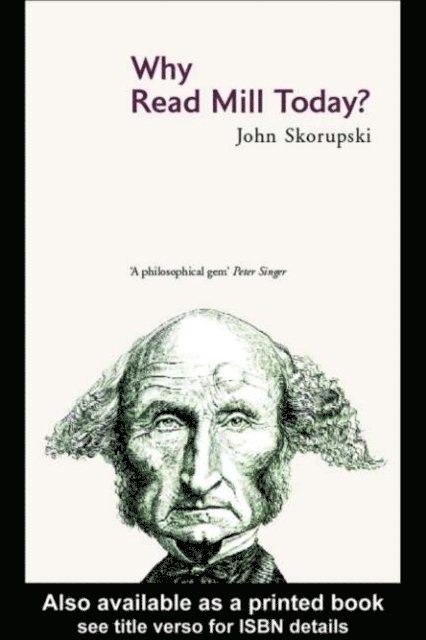 John Skorupski - Why Read Mill Today?, E-bok