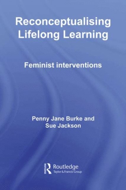 Penny Jane Burke, Sue Jackson - Reconceptualising Lifelong Learning, E-bok