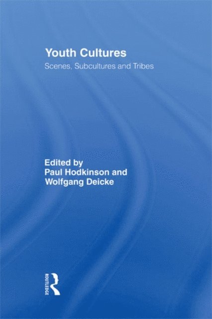 Wolfgang Deicke, Paul Hodkinson - Youth Cultures, E-bok