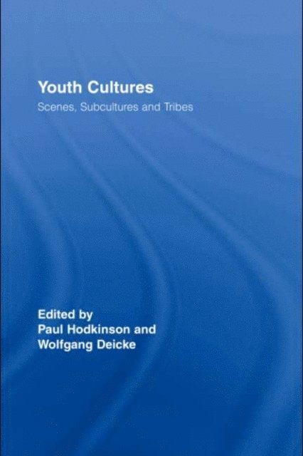 Wolfgang Deicke, Paul Hodkinson - Youth Cultures, E-bok