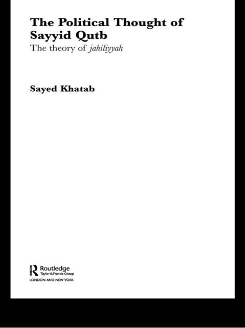 Sayed Khatab - Political Thought of Sayyid Qutb, E-bok
