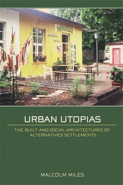 Malcolm Miles - Urban Utopias, E-bok