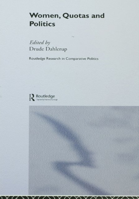 ude Dahlerup - Women, Quotas and Politics, E-bok