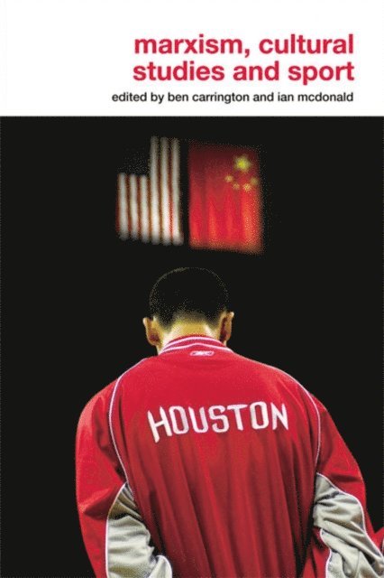 Ian McDonald, Ben Carrington - Marxism, Cultural Studies and Sport, E-bok