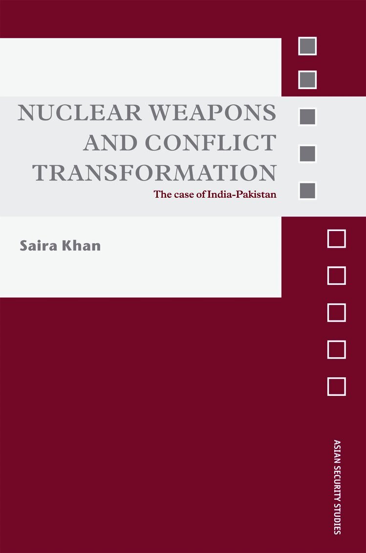 Saira Khan - Nuclear Weapons and Conflict Transformation, E-bok
