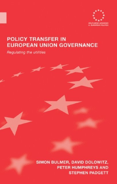 Stephen Padgett, Peter Humphreys, David Dolowitz, Simon Bulmer - Policy Transfer in European Union Governance, E-bok