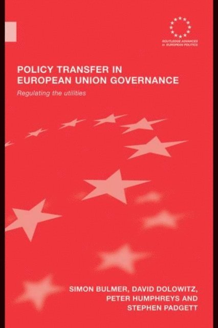 Stephen Padgett, Peter Humphreys, David Dolowitz, Simon Bulmer - Policy Transfer in European Union Governance, E-bok