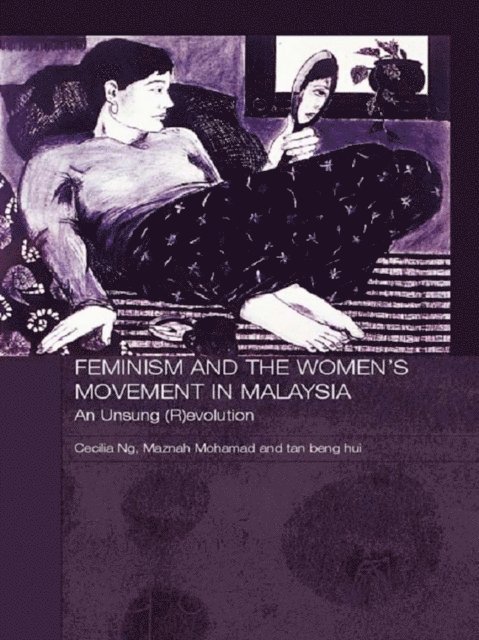 tan beng Hui, Cecilia Ng, Maznah Mohamad - Feminism and the Women's Movement in Malaysia, E-bok