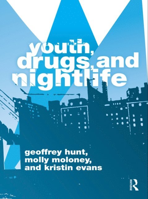 Kristin Evans, Molly Moloney, Geoffrey Hunt - Youth, Drugs, and Nightlife, E-bok
