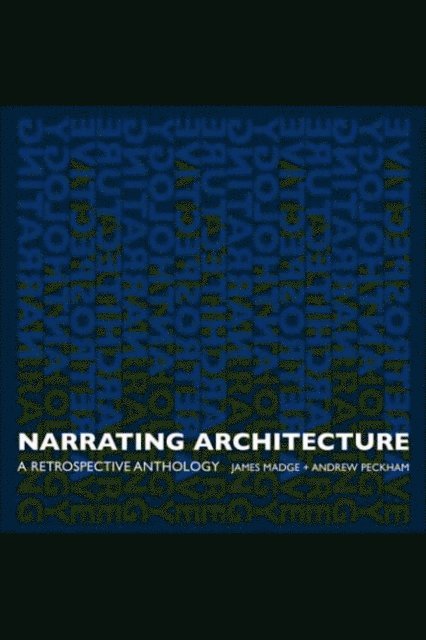 Andrew Peckham, James Madge - Narrating Architecture, E-bok