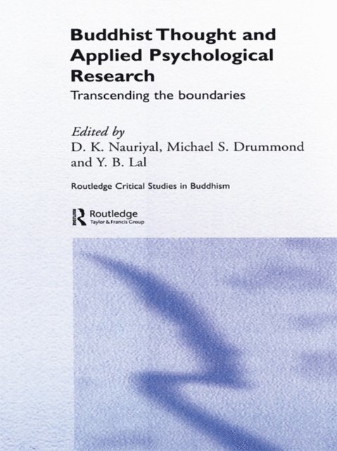 Y.B. Lal, Michael S. Drummond, D.K. Nauriyal - Buddhist Thought and Applied Psychological Research, E-bok