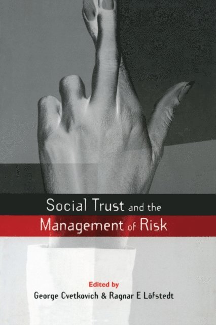 George Cvetkovich, Ragnar E. Lofstedt - Social Trust and the Management of Risk, E-bok