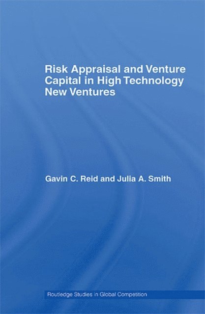 Julia A. Smith, Gavin C. Reid - Risk Appraisal and Venture Capital in High Technology New Ventures, E-bok
