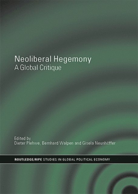 Gisela Neunhoffer, Bernhard J. A Walpen, Dieter Plehwe - Neoliberal Hegemony, E-bok