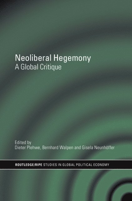 Gisela Neunhoffer, Bernhard J. A Walpen, Dieter Plehwe - Neoliberal Hegemony, E-bok