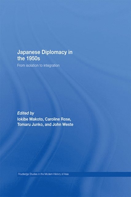 John Weste, Junko Tomaru, Caroline Rose, Makoto Iokibe - Japanese Diplomacy in the 1950s, E-bok