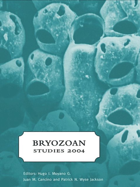 Patrick Wyse Jackson, Juan Cancino, Hugo Moyano - Bryozoan Studies 2004, E-bok