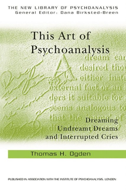 Thomas H Ogden - This Art of Psychoanalysis, E-bok