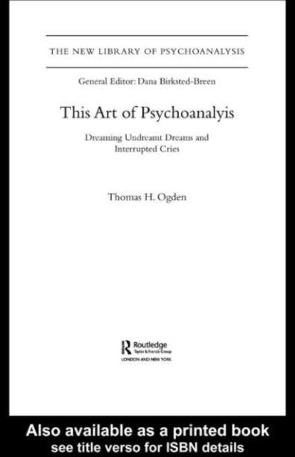 Thomas H Ogden - This Art of Psychoanalysis, E-bok
