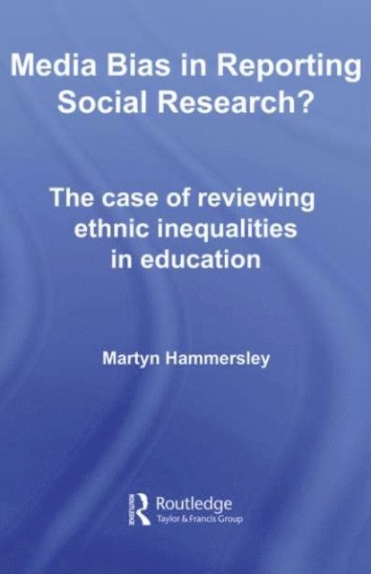 Martyn Hammersley - Media Bias in Reporting Social Research?, E-bok