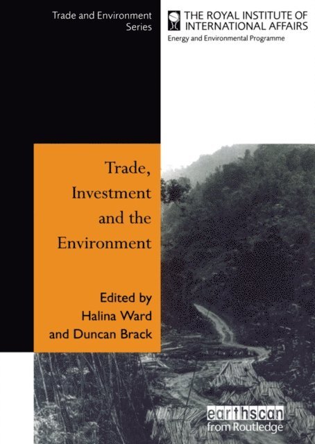 Halina Ward, Duncan Brack - Trade Investment and the Environment, E-bok