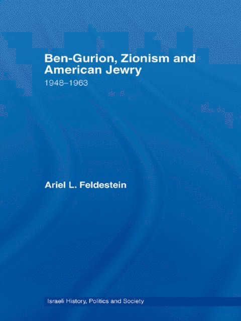 Ariel Feldestein - Ben-Gurion, Zionism and American Jewry, E-bok