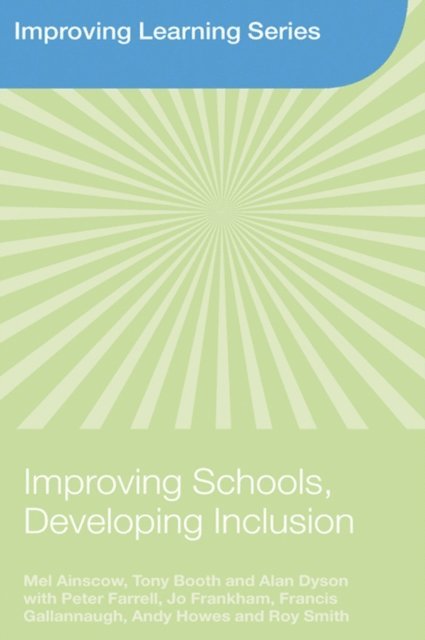Alan Dyson, Tony Booth, Mel Ainscow - Improving Schools, Developing Inclusion, E-bok