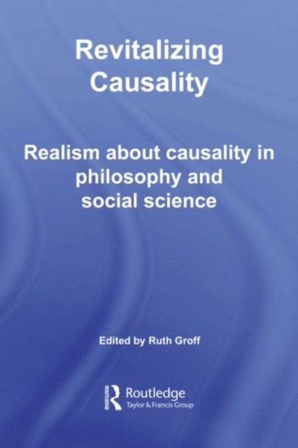 Ruth Groff - Revitalizing Causality, E-bok