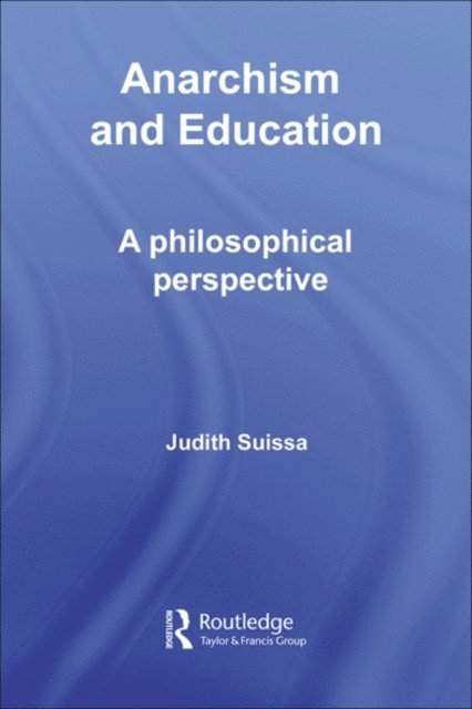 Judith Suissa - Anarchism and Education, E-bok