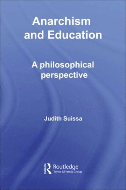 Judith Suissa - Anarchism and Education, E-bok