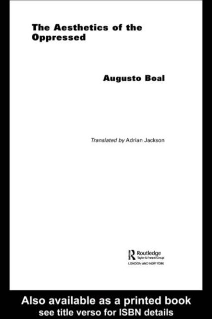 Augusto Boal - Aesthetics of the Oppressed, E-bok