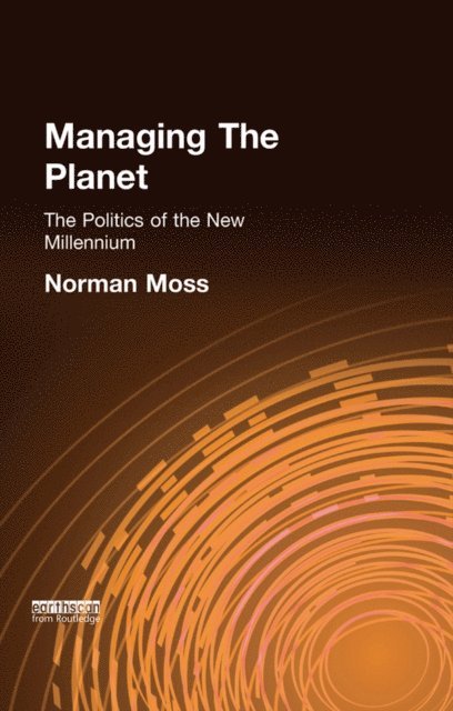Norman Moss - Managing the Planet, E-bok